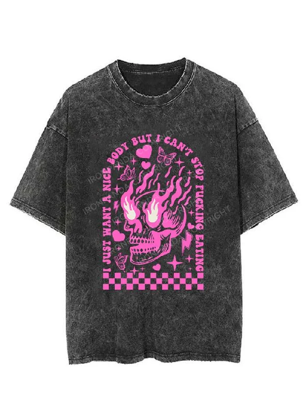 I JUST WANT A NICE BODY BUT I CAN'T STOP FUCKING EATING VINTAGE GYM SHIRT