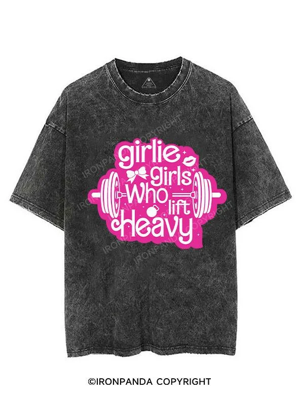 GIRLIE GIRLS WHO LIFT HEAVY VINTAGE GYM SHIRT