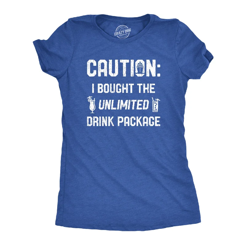 Womens Caution I Bought The Unlimited Drink Package Tshirt Funny Cruise Vacation Tee